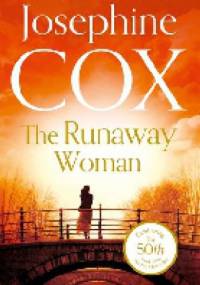 The runaway woman - Josephine Cox
