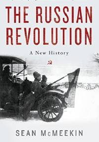 The Russian Revolution - Sean McMeekin