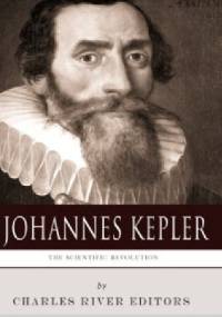 The Scientific Revolution: The Life and Legacy of Johannes Kepler