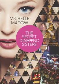 The Secret Diamond Sisters - Michelle Madow