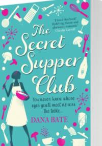 The Secret Supper Club - Dana Bate