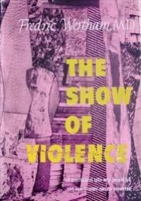 The Show of Violence - Fredric Wertham