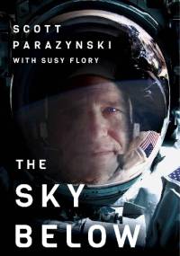 The Sky Below - Susy Flory, Scott Parazynski