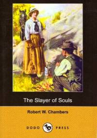 The Slayer of Souls - Robert W. Chambers