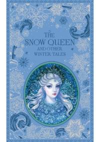 The Snow Queen and Other Winter Tales - Hans Christian Andersen