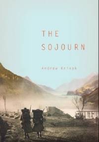 The Sojourn - Andrew Krivak