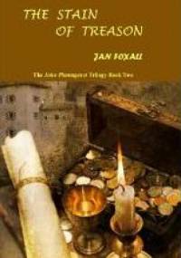 The Stain of Treason (John Plantagenet Trilogy Book 2) - Jan Foxall
