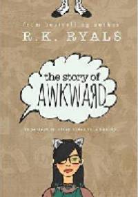 The Story of Awkward - R.K Ryals