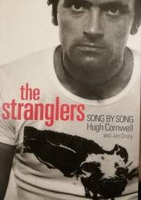 The Stranglers: Song by Song 1974-1990 - Hugh Cornwell, Jim Drury