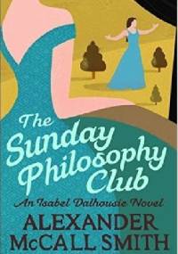 The Sunday Philosophy Club - Alexander McCall Smith