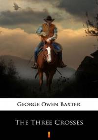 The Three Crosses - Owen Baxter George