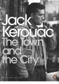 The Town and the City - Jack Kerouac