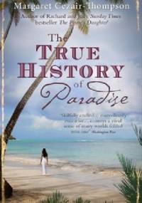 The True History of Paradise - Margaret Cezair-Thompson