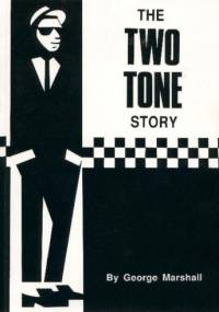 The Two Tone Story - George Marshall
