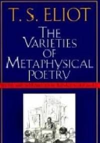 The Varieties of Metaphysical Poetry - Thomas Stearns Eliot