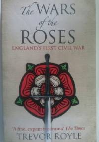 The Wars of the Roses - Trevor Royle