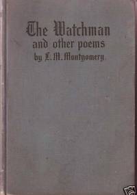 The Watchman & Other Poems - Lucy Maud Montgomery