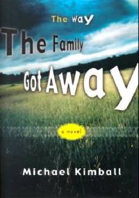 The Way The Family Got Away - Michael Kimball