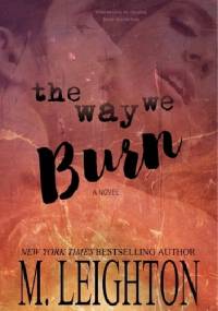 The Way We Burn - M. Leighton