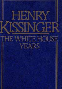 The White House Years - Henry Kissinger