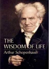 The Wisdom of Life - Arthur Schopenhauer