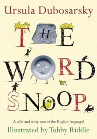 The Word Snoop - Ursula Dubosarsky