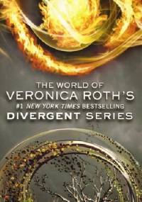 The World of Veronica Roth's Divergent Series - Veronica Roth
