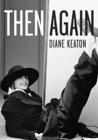 Then Again - Diane Keaton