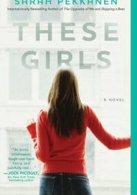 These girls - Sarah Pekkanen