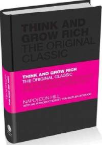 Think and grow rich. The original classic - Napoleon Hill