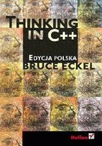 Thinking in C++. Edycja polska - Bruce Eckel