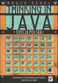Thinking in Java. Edycja polska - Bruce Eckel