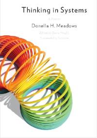Thinking in Systems: A Primer - Donella Meadows