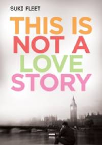 This is Not a Love Story - Suki Fleet