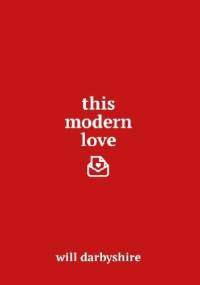This Modern Love - Will Darbyshire