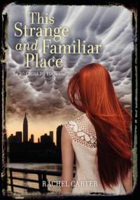 This Strange and Familiar Place - Rachel Carter