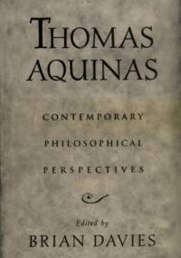 Thomas Aquinas: Contemporary Philosophical Perspectives - Brian Davies