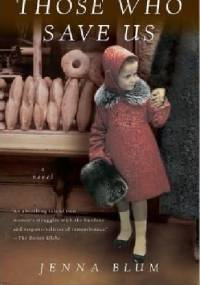 Those who save us - Jenna Blum