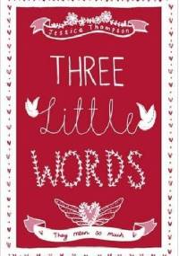 Three Little Words - Jessica Thompson