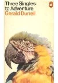 Three Singles to Adventure - Gerald Durrell