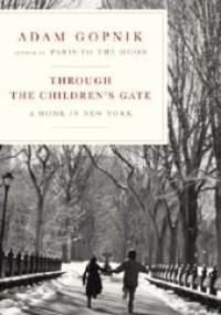 Through the Children's Gate - Adam Gopnik