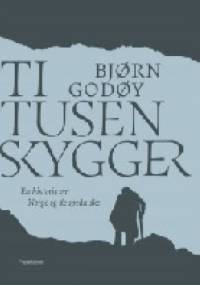 Ti tusen skygger. En historie om Norge og de spedalske - Bjørn Godøy