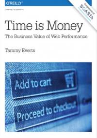 Time Is Money. The Business Value of Web Performance - Everts Tammy