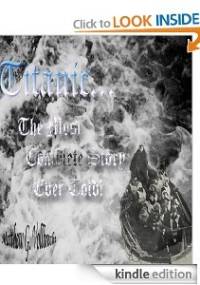 Titanic - The Most Complete Story Ever Told - Matthew Vollbrecht