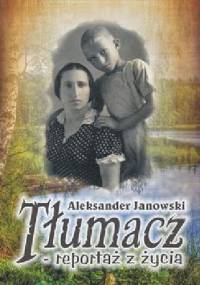 Tłumacz – reportaż z życia - Aleksander Janowski