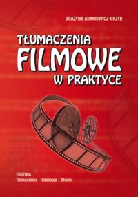 Tłumaczenia filmowe w praktyce - Grażyna Adamowicz-Grzyb