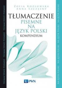 Tłumaczenie pisemne na język polski - Kozłowska Zofia, Szczęsny Anna