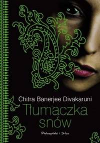 Tłumaczka snów - Chitra Banerjee Divakaruni