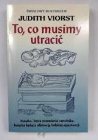 To, co musimy utracić - Judith Viorst