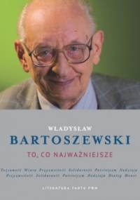 To, co najważniejsze - Władysław Bartoszewski